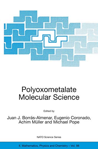 Polyoxometalate Molecular Science (NATO Science Series II: Mathematics, Physics and Chemistry, 98)