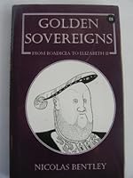 Golden Sovereigns and some of lesser value from Boadicea to Elizabeth II 0855330007 Book Cover