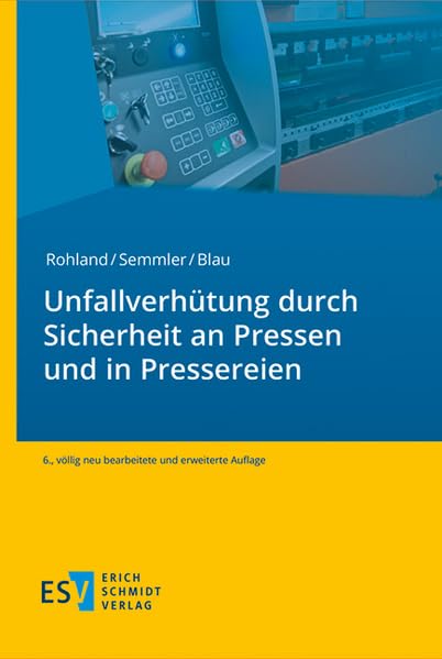 Unfallverhütung durch Sicherheit an Pressen und in Pressereien