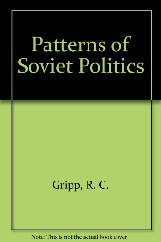 Patterns of Soviet politics, (The Dorsey series... B0006BR088 Book Cover