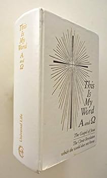Hardcover This is My Word: The Gospel of Jesus, the Christ-revelation Which the World Does Not Know Book