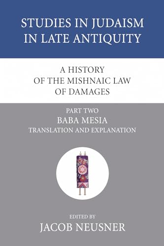 Buy A History of the Mishnaic Law of Damages, Part 2: Baba Mesia: 40 (Studies in Judaism in Late Antiquity) — BookShops.in