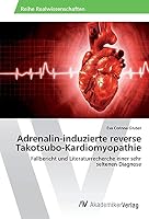 Adrenalin-Induzierte Reverse Takotsubo-Kardiomyopathie 3639874897 Book Cover