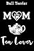 Bull Terrier Mom Tea Lover: Fun Dog Mom Notebook Journal. Matte Soft Cover with 120 Blank Lined Pages