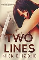 Two Lines: Unplanned pregnancy. Caught between her body, her future, and a Southern state that won't let go. 1069581321 Book Cover