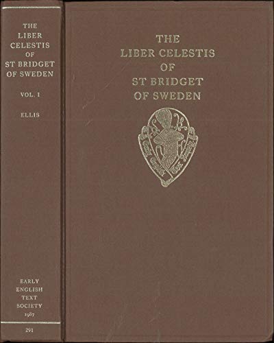 The Liber Celestis of St. Bridget of Sweden: The Middle English Version in British Library MS Claudius B i, together with a life of the saint from the ... (Early English Text Society/Original Series)