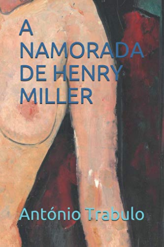 A NAMORADA DE HENRY MILLER (Portuguese Edition)