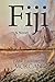 Fiji: A Novel (The World Duology)