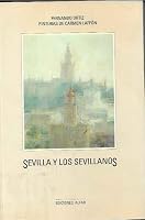 Sevilla y los sevillanos (Spanish Edition) 8478980512 Book Cover