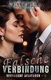 Falsche Verbindung: Verbotene Liebe, großes Geschäft, erste Erfahrungen, Altersunterschied (Verbotene Begierden 1)
