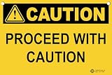 Capitol Safety Signs, Caution sign, Proceed With Caution, Plastic, 10'x7', Indoor or Outdoor Use, Made in the USA