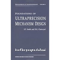 Foundations of Ultraprecision Mechanism Design