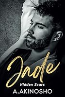 Jade: Hidden Scars: A Forbidden Age-Gap Romance (Book 1) B0CR5VQF3Y Book Cover