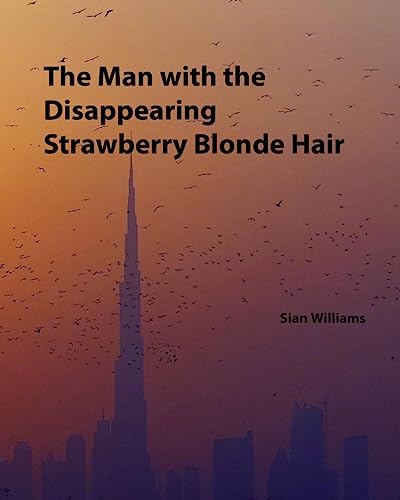 The Man with the Disappearing Strawberry Blonde Hair: A History of Craig Nixon and Life in the U.A.E