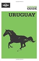 Uruguay (Lonely Planet CUSTOM Guide) 1741798701 Book Cover