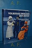 volkstänze bayern  Volkstanz zwischen den Zeiten: Zur Kulturgeschichte des Volkstanzes in Österreich und Südtirol [Buch mit DVD]