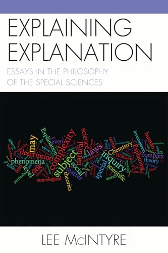 Explaining Explanation: Essays in the Philosophy of the Special Sciences