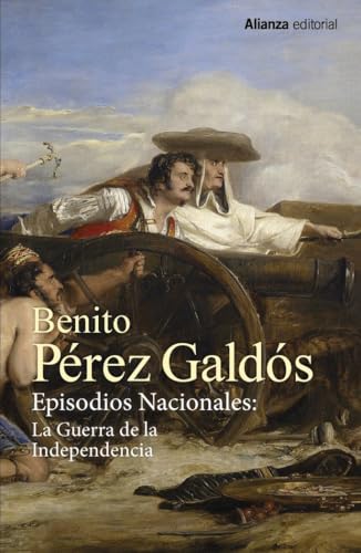 Episodios Nacionales: La Guerra de la Independencia [Estuche]: Trafalgar. La Corte de Carlos IV. El 16 de marzo y el 2 de mayo. Bailén. Napoléon en ... La batalla de los Arapiles (13/20)