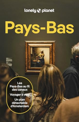 Lonely Planet - Guide Pays-Bas 2026- 2027: Itinéraires, expériences, conseils pratiques