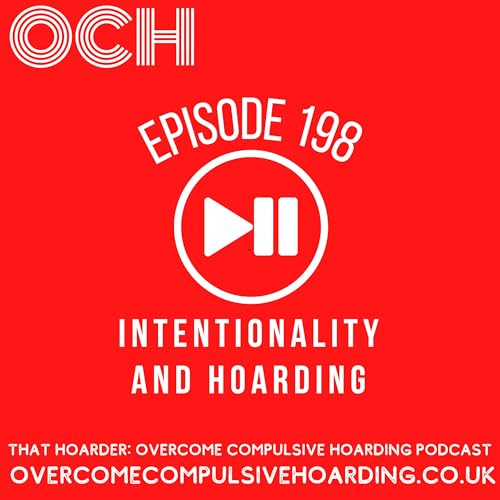 #198 Intentionality and hoarding: how to move from reactive to purposeful decision making and action cover art