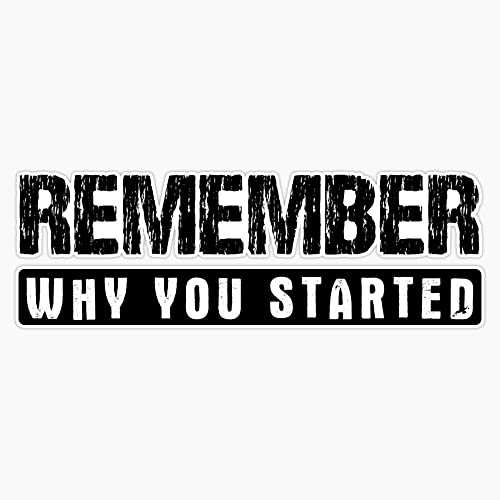 Remember why You Started - Motivational Design Sticker Bumper Sticker