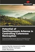 Potential of Vanillosmopsis Arborea in Controlling Cutaneous Nociception 6208494052 Book Cover