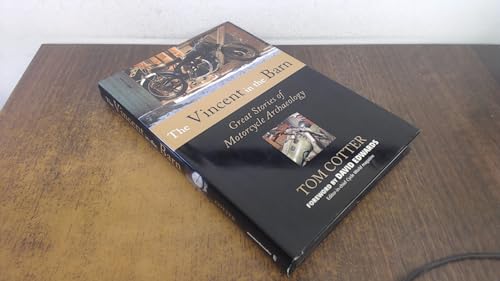 The Vincent in the Barn: Great Stories of Motorcycle Archaeology