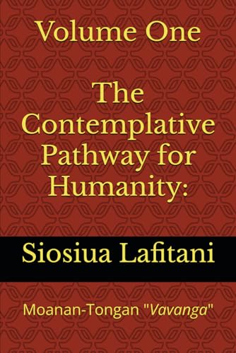 THE CONTEMPLATIVE PATHWAY FOR HUMANITY:: Moanan-Tongan 
