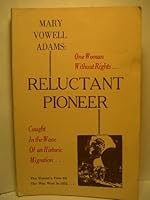 Reluctant Pioneer: Mary Vowell Adams 0960050418 Book Cover
