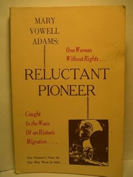 Reluctant Pioneer: Mary Vowell Adams