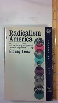 Paperback Radicalism in America: Great Rebels and the Causes for Which They Fought from 1620 to the Present (Apollo Editions) Book