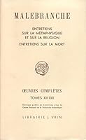 Nicolas Malebranche: Iuvres Completes XII-XIII Entretiens Sur La Metaphysique Et Sur La Religion Entretiens Sur La Mort 2711605272 Book Cover