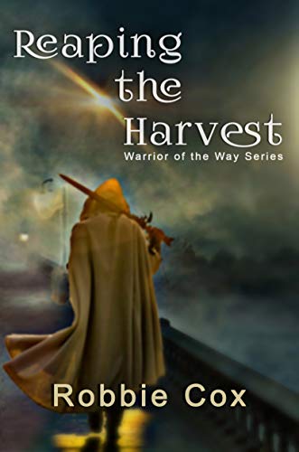 Reaping the Harvest: An Urban Fantasy (Warrior of the Way Book 1) by [Robbie Cox]