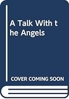 A Talk With the Angels 037362106X Book Cover