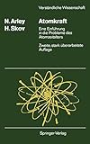 Atomkraft: Eine Einführung in die Probleme des Atomzeitalters (Verständliche Wissenschaft, 73, Band 73) - Niels Arley 