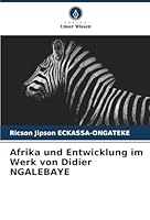 Afrika und Entwicklung im Werk von Didier NGALEBAYE (German Edition) 6200725306 Book Cover