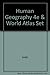 Set Consist of Human Geography: Culture, Society and Space, Fourth Edition and Goode's World at