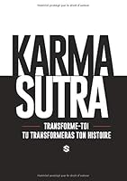 Karma Sutra: Transforme toi et tu transformeras ton histoire. (French Edition) 2377880533 Book Cover