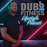 Cover of DUBb FITNESS Lifestyle Podcast