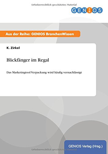 Blickfänger im Regal: Das Marketingtool Verpackung wird häufig vernachlässigt (German Edition)
