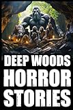 true scary deep woods horror stories: part 3 (real bigfoot,wendigo,rake,crawler & cryptid encounters)