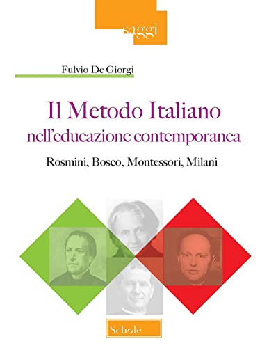Il metodo italiano nell'educazione contemporanea. Rosmini, Bosco, Montessori, Milan