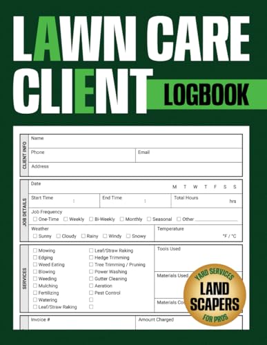 Lawn Care Client Logbook: Track Client Services, Jobs, Payments, Materials, and Schedules for Landscaping Businesses and Yard Service Professionals