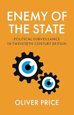 Enemy of the State: Political Surveillance in Twentieth-Century Britain (English Edition) | Ya disponible en tu tienda friki favorita! En mundofriki.es! Enemy of the State: Political Surveillance in Twentieth-Century Britain (English Edition) | Ya disponible en tu tienda friki favorita! En mundofriki.es!