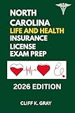 NORTH CAROLINA LIFE AND HEALTH INSURANCE LICENSE EXAM PREP: NORTH CAROLINA LIFE AND HEALTH TEST PREP ESSENTIALS