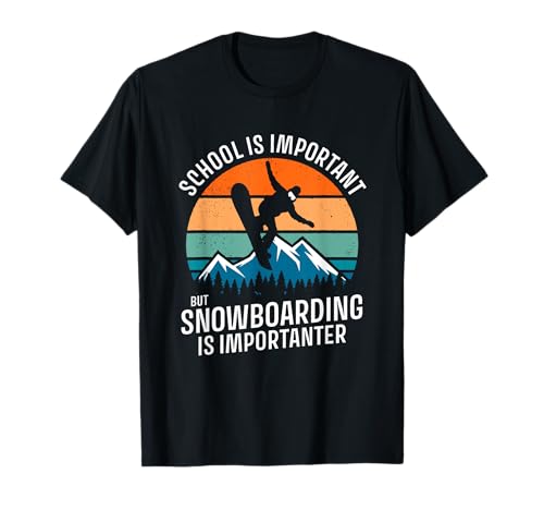 Funny School Is Important But Snowboarding Is Importanter T-Shirt