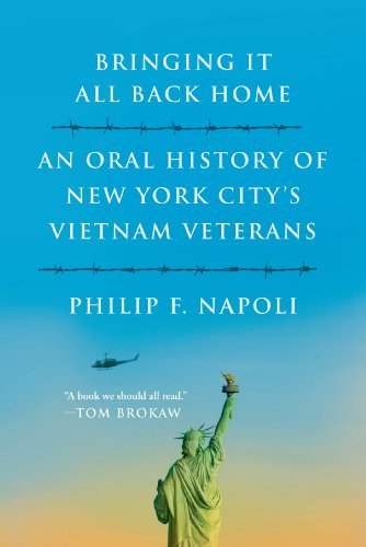 Bringing It All Back Home: An Oral History of New York City's Vietnam Veterans by Philip F. Napoli (2014-08-05)
