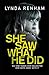 She Saw What He Did: A non-stop action packed read.