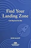 Find Your Landing Zone: Life Beyond the Bar