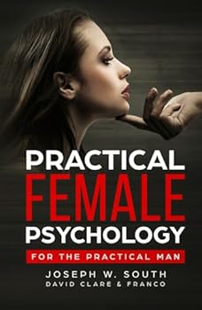 Hardcover Practical Female Psychology: For the Practical Man (The Joseph W. South Collection) Book